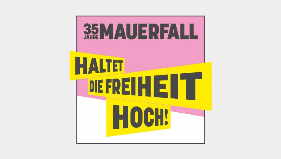 »35 Jahre Mauerfall – Haltet die Freiheit hoch!«